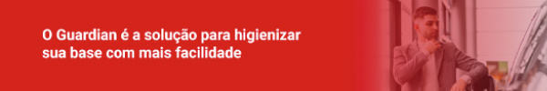 Você sabe porque deve deixar sua base de clientes sempre higienizada?