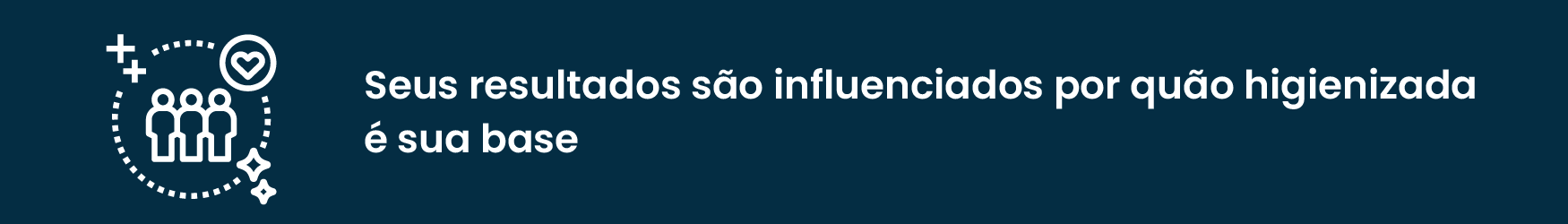 Você sabe dos benefícios de deixar sua base de clientes sempre higienizada?