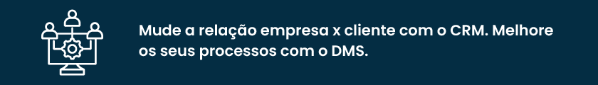 Por que preciso de um CRM integrado ao meu DMS?