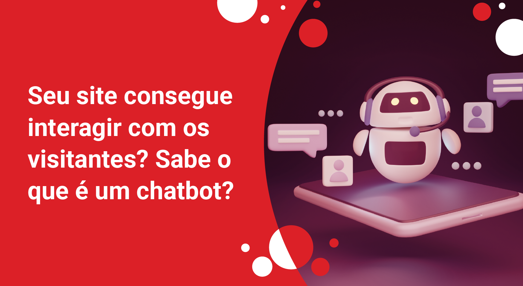 Chatbot, um aliado poderoso no seu site